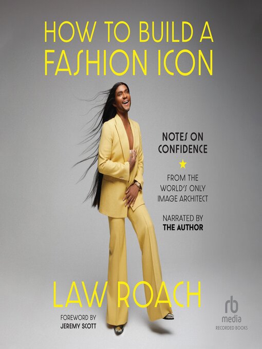 Title details for How to Build a Fashion Icon by Law Roach - Available